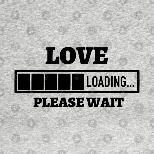 Love Loading Please Wait by Kylie Paul